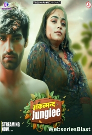 Akalmand Junglee (E01-E04) Besharams Hot Web Series (2023)