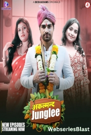 Akalmand Junglee (E05-E08) Besharams Hot Web Series (2023)