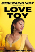 Love Toy NeonX Uncut Short Film
