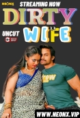 Dirty Wife NeonX Uncut Short Film
