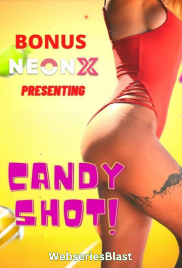 Candy Shot NeonX Uncut Short Film (2023)