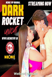 Dark Rocket NeonX Uncut Short Film (2024)