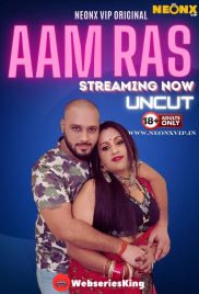 Aam Ras NeonX Uncut Short Film (2024)