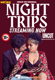 Night Trips NeonX Uncut Short Film (2024)