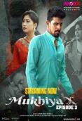 Mukhiya X (E03) MoodX Uncut Web Series