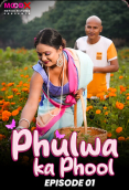 Phulwa Ka Phool (E01) MoodX Hot Web Series
