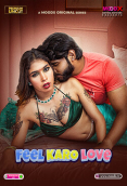 Feel Karo Love MoodX Uncut Short Film