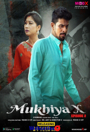Mukhiya X (E02) MoodX Hot Web Series (2023)