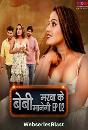 Baby Marwa Ke Manegi (E02) MoodX Hot Web Series (2023)