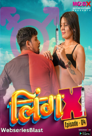 Ling X (E04) MoodX Uncut Web Series (2023)