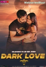 Dark Love MoodX Uncut Short Film (2023)