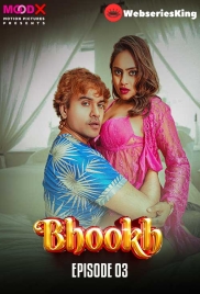 Bhookh (E03) MoodX Hot Web Series (2024)