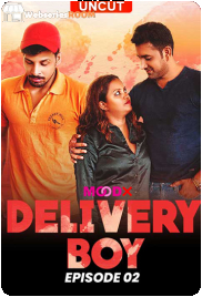 Delivery Boy (E02) MoodX Hot Web Series (2024)