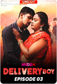 Delivery Boy (E03) MoodX Hot Web Series (2024)