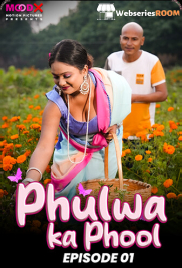 Phulwa Ka Phool (E01) MoodX Hot Web Series (2024)