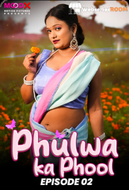Phulwa Ka Phool (E02) MoodX Hot Web Series (2024)