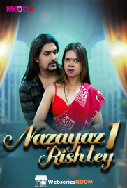 Nazayaj Rishtey (E01) MoodX Hot Web Series (2025)
