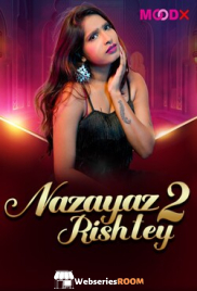 Nazayaj Rishtey (E02) MoodX Hot Web Series (2025)