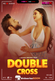 Double Cross BTS (E01) MoodX Hot Web Series (2025)