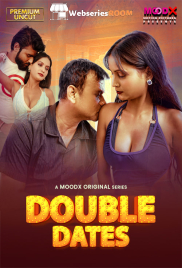 Double Date (E01) MoodX Hot Web Series (2025)