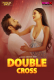 Double Cross (E01) MoodX Hot Web Series