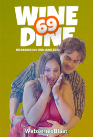 Wine Dine 69 (E01) Fugi Uncut Web Series (2023)