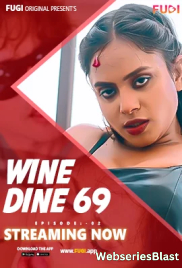 Wine Dine 69 (E02) Fugi Uncut Web Series (2023)