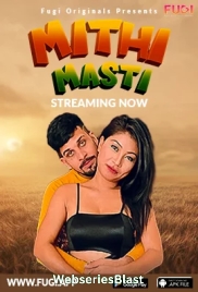 Mithi Masti Fugi Uncut Short Film (2023)