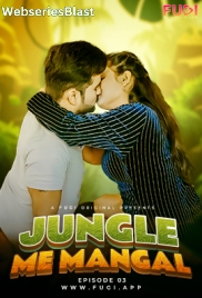 Jangal Me Mangal (E03) Fugi Uncut Web Series (2024)