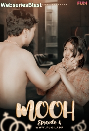 Mooh (E04) Fugi Uncut Web Series (2024)