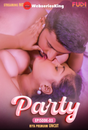 Party (E03) Fugi Uncut Web Series (2024)