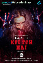 Koi Toh Hai (E01) GupChup Hot Web Series (2023)