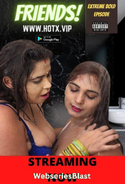 Friends Uncut HotX Uncut Short Film (2023)