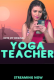 Yoga Teacher HotX Uncut Short Film