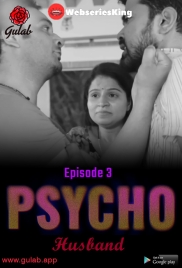 Physco Husband (E03) Gulab Uncut Web Series (2024)
