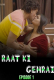 Raat Ki Gahrai (E01) Gulab Uncut Web Series