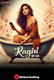 Ragini (E02) MeetX Uncut Web Series (2024)