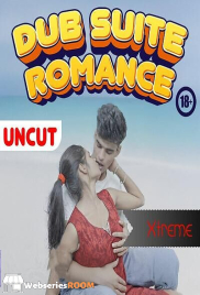 Dub Suite Romance Xtreme Uncut Short Film (2024)