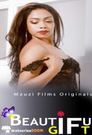 Beautiful Gift (E02) MauziFilms Hot Web Series (2025)