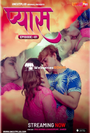 Pyas (E01) Uncutplus Uncut Web Series (2025)