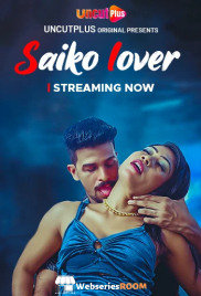 Saiko Lover Uncutplus Uncut Short Film (2025)
