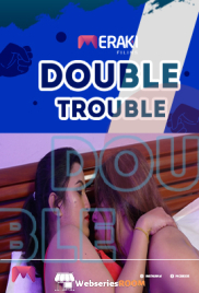 Double Trouble MerakiFilims Hot Short Film (2025)