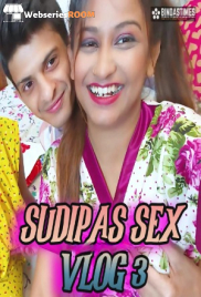 Sudipas Sex Vlog 3 BindasTimes Uncut Short Film (2025)
