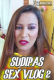 Sudipas Sex Vlog 2 BindasTimes Uncut Short Film