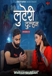 Luteri Dulhan (E03) UncutAdda Uncut Web Series (2023)
