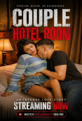 Couple Hotel Room UnRated Uncut Short Film