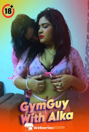 GymGuy With Alka UnRated Uncut Short Film (2025)