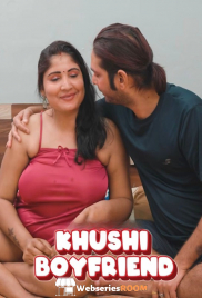 Khushi Boyfriend UnRated Uncut Short Film (2026)