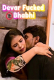 Devar F@ked Bhabhi UnRated Uncut Short Film