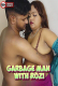 Garbage Man With Rozi UnRated Uncut Short Film